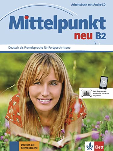 Mittelpunkt neu B2: Deutsch als Fremdsprache für Fortgeschrittene. Arbeitsbuch mit Audio-CD (Mittelpunkt neu: Deutsch als Fremdsprache für Fortgeschrittene)